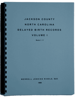Jackson County, North Carolina, Delayed Birth Records, Volume I